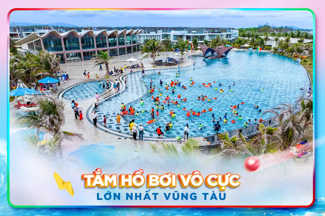 Tắm hồ bơi vô cực lớn nhất Vũng Tàu