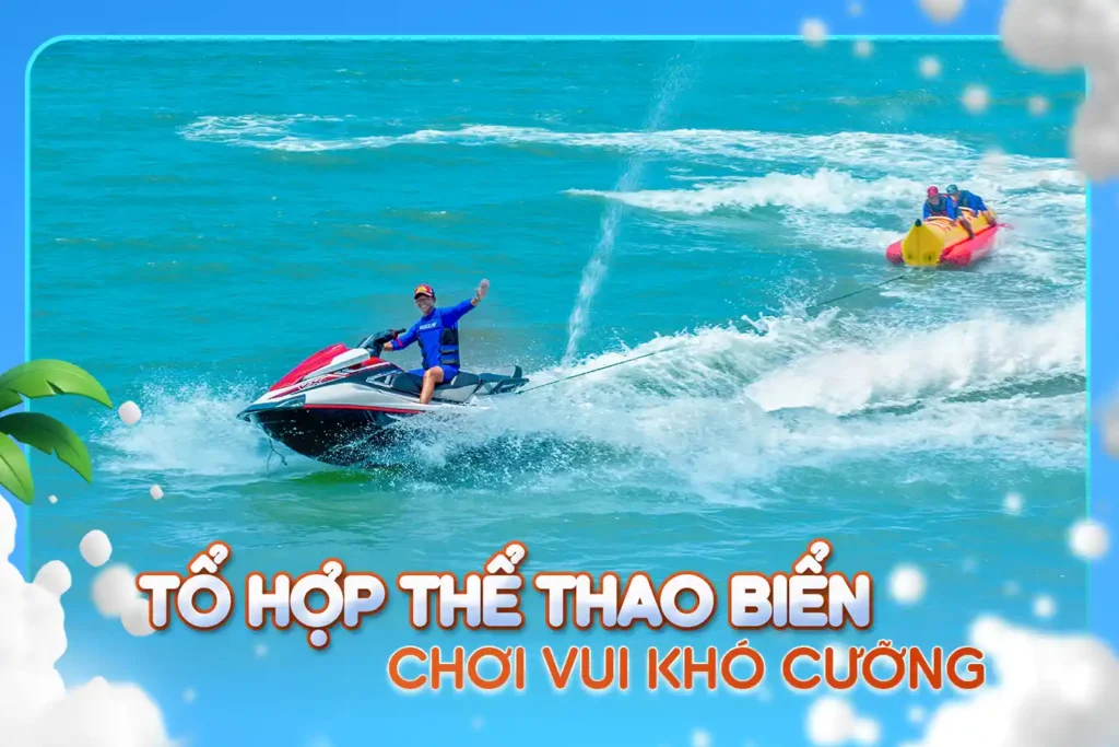 TỔ HỢP THỂ THAO BIỂN VUI KHÔNG TƯỞNG 2